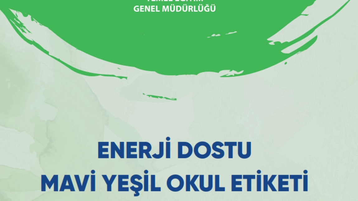 ENERJİ DOSTU MAVİ YEŞİL OKUL