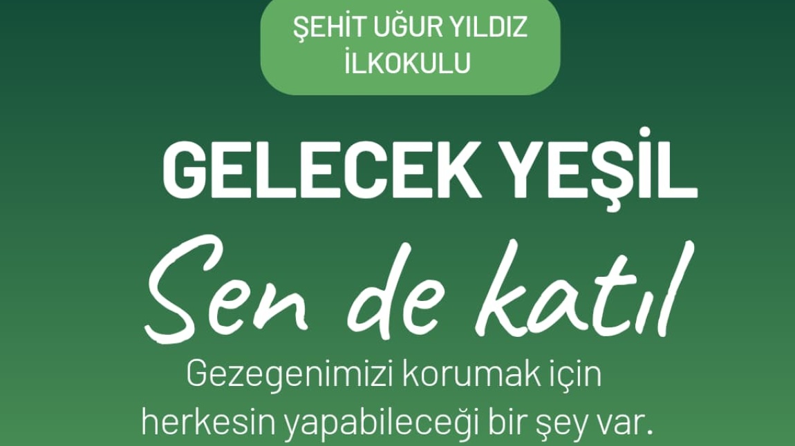 GELECEK YEŞİL, SEN DE KATIL